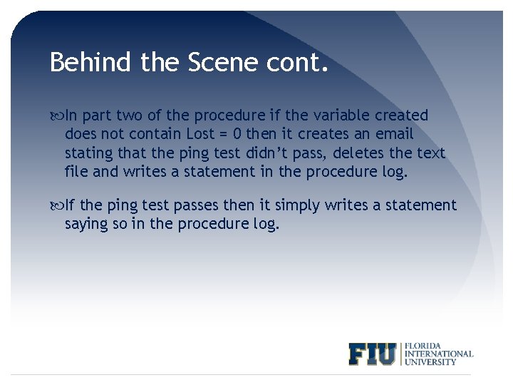 Behind the Scene cont. In part two of the procedure if the variable created