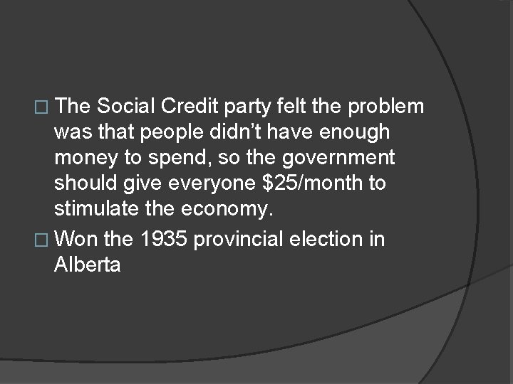 � The Social Credit party felt the problem was that people didn’t have enough