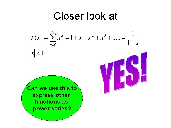 Closer look at Can we use this to express other functions as power series?