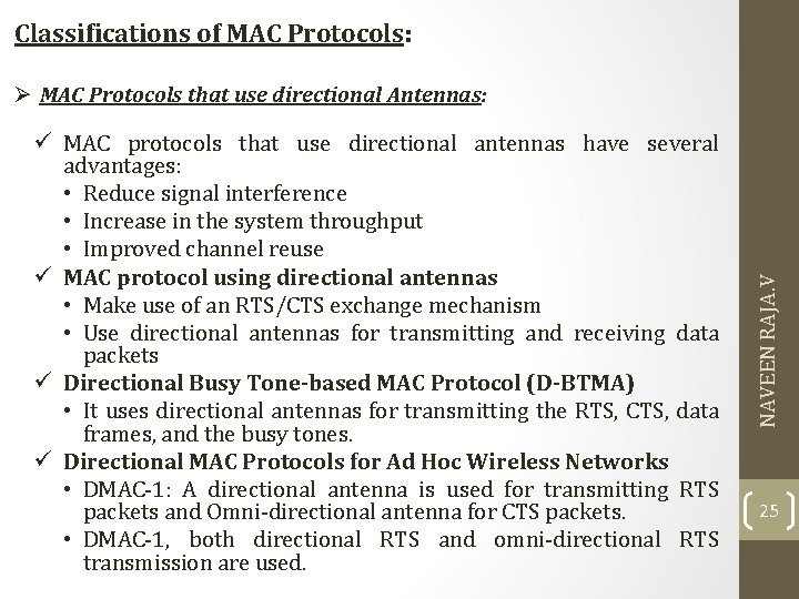 Classifications of MAC Protocols: ü MAC protocols that use directional antennas have several advantages: Classifications of MAC Protocols: ü MAC protocols that use directional antennas have several advantages: