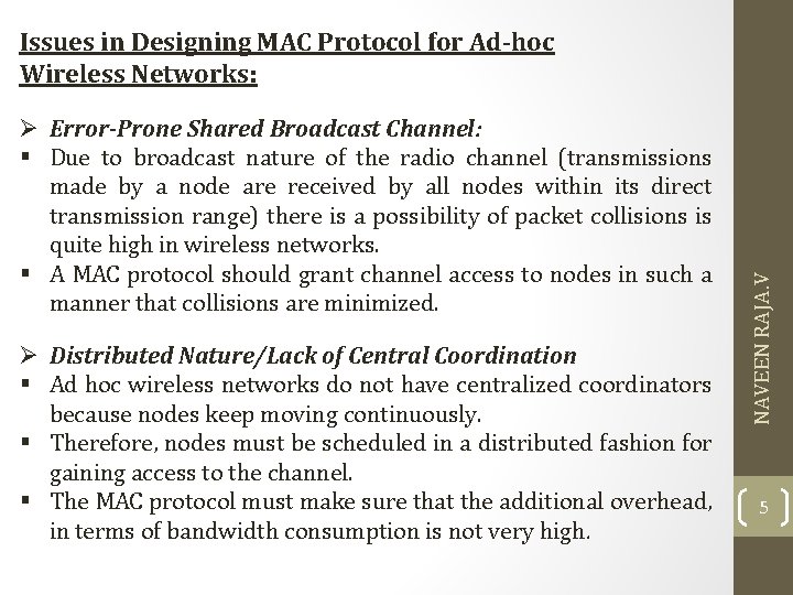 Ø Error-Prone Shared Broadcast Channel: § Due to broadcast nature of the radio channel Ø Error-Prone Shared Broadcast Channel: § Due to broadcast nature of the radio channel