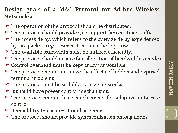 F The operation of the protocol should be distributed. F The protocol should provide F The operation of the protocol should be distributed. F The protocol should provide