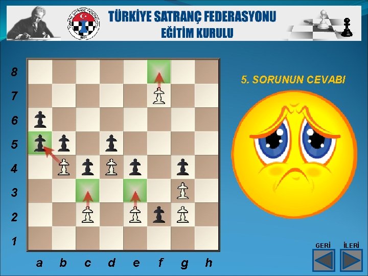 8 5. SORUNUN CEVABI 7 6 5 4 3 2 1 GERİ a b