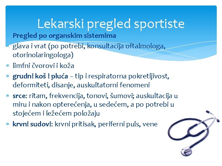 Lekarski pregled sportiste Pregled po organskim sistemima glava i vrat (po potrebi, konsultacija oftalmologa,