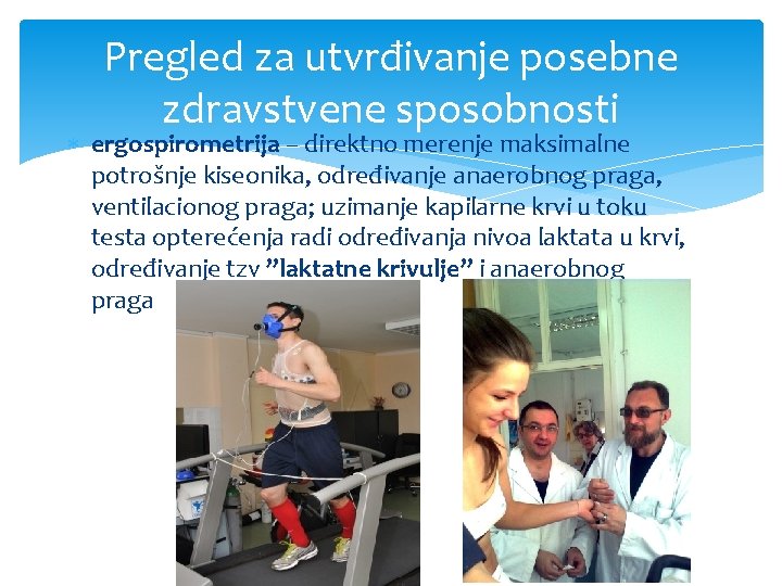 Pregled za utvrđivanje posebne zdravstvene sposobnosti ergospirometrija – direktno merenje maksimalne potrošnje kiseonika, određivanje