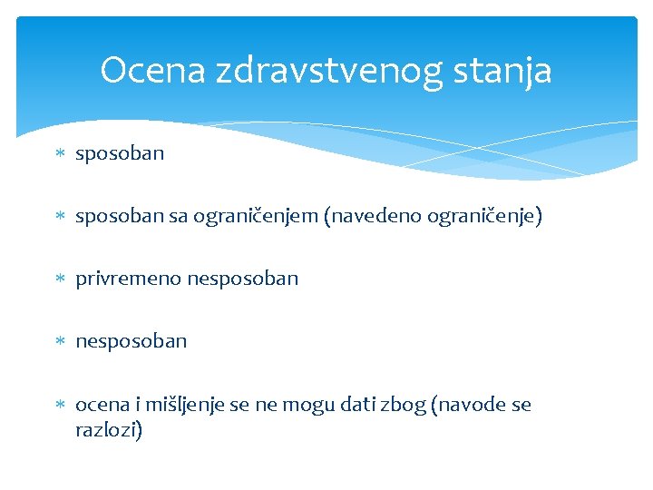 Ocena zdravstvenog stanja sposoban sa ograničenjem (navedeno ograničenje) privremeno nesposoban ocena i mišljenje se