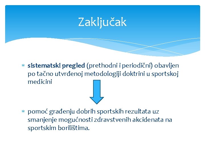 Zaključak sistematski pregled (prethodni i periodični) obavljen po tačno utvrđenoj metodologiji doktrini u sportskoj