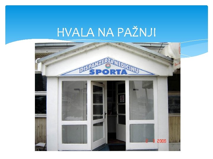 HVALA NA PAŽNJI 