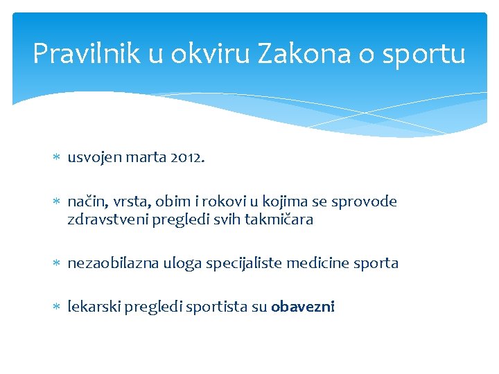 Pravilnik u okviru Zakona o sportu usvojen marta 2012. način, vrsta, obim i rokovi