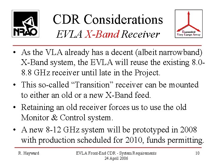 CDR Considerations EVLA X-Band Receiver • As the VLA already has a decent (albeit