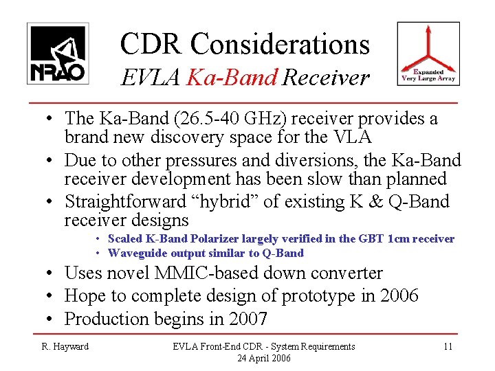 CDR Considerations EVLA Ka-Band Receiver • The Ka-Band (26. 5 -40 GHz) receiver provides