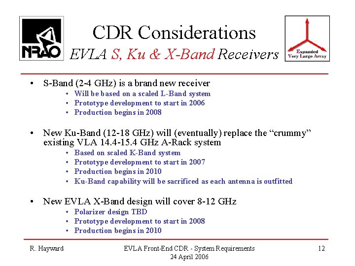 CDR Considerations EVLA S, Ku & X-Band Receivers • S-Band (2 -4 GHz) is