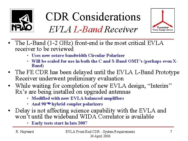 CDR Considerations EVLA L-Band Receiver • The L-Band (1 -2 GHz) front-end is the