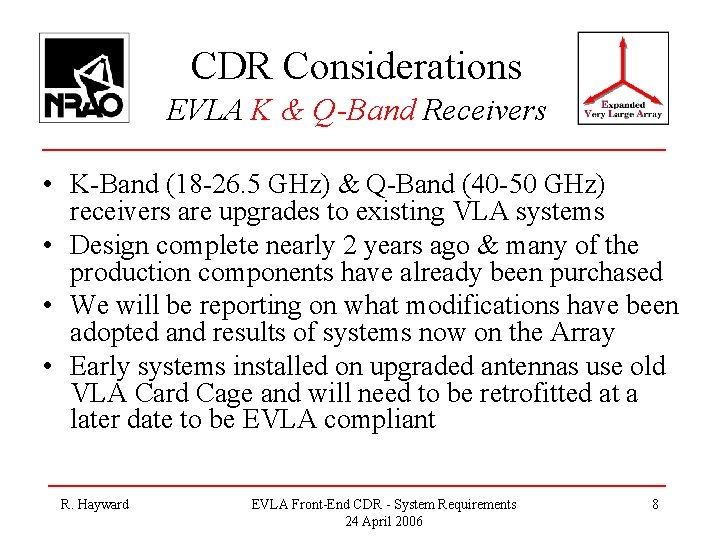 CDR Considerations EVLA K & Q-Band Receivers • K-Band (18 -26. 5 GHz) &