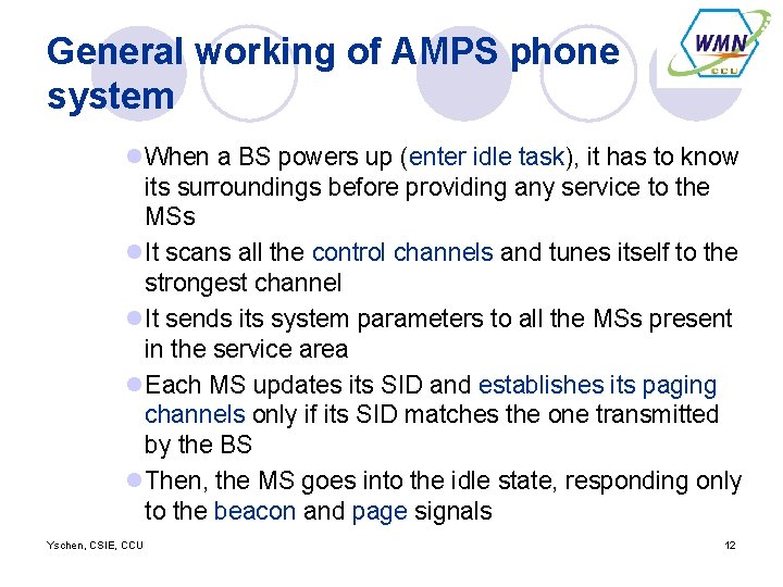 General working of AMPS phone system l. When a BS powers up (enter idle