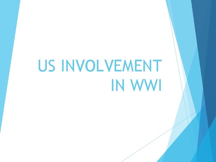 US INVOLVEMENT IN WWI 