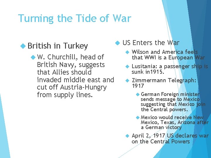 Turning the Tide of War British W. in Turkey Churchill, head of British Navy,