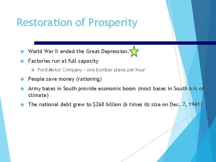 Restoration of Prosperity World War II ended the Great Depression. Factories run at full