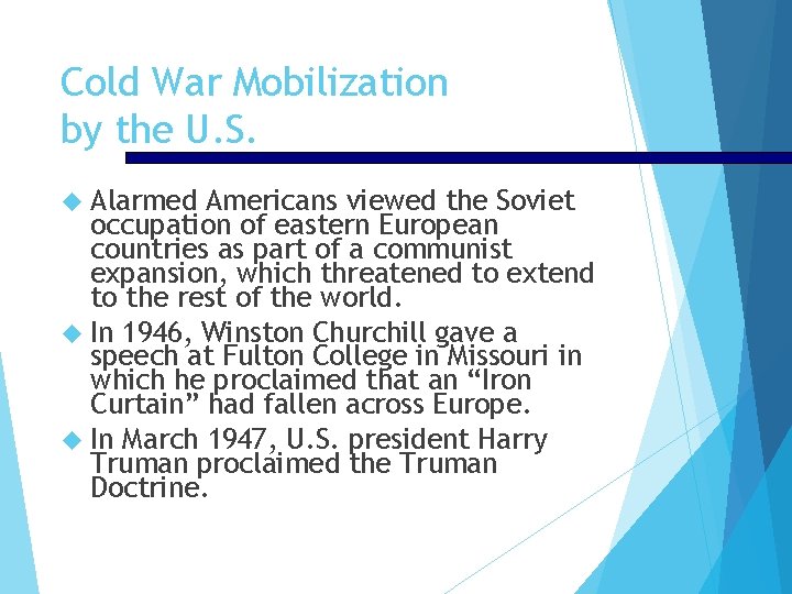 Cold War Mobilization by the U. S. Alarmed Americans viewed the Soviet occupation of