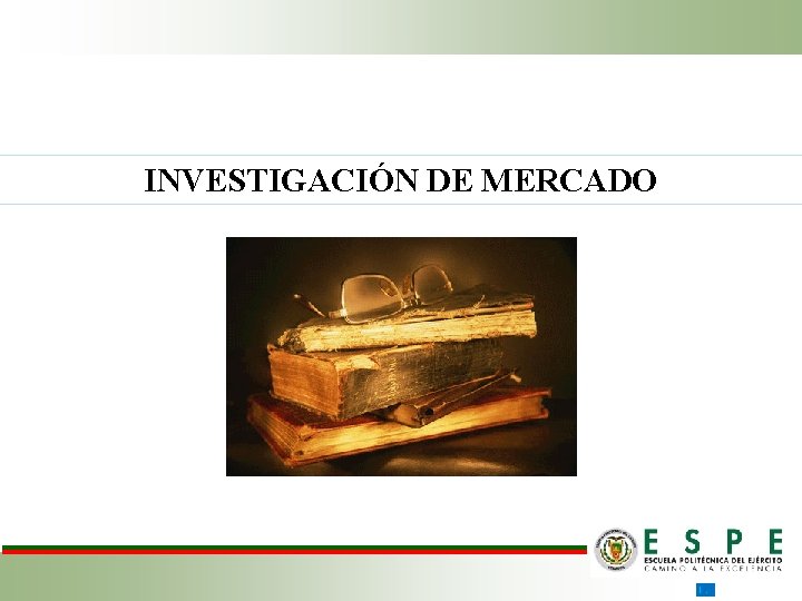 INVESTIGACIÓN DE MERCADO 