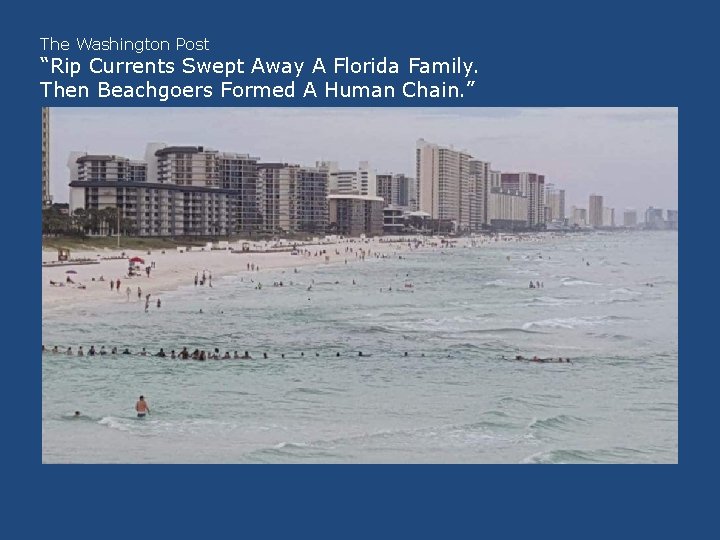 The Washington Post “Rip Currents Swept Away A Florida Family. Then Beachgoers Formed A