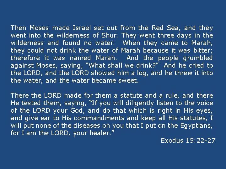 Then Moses made Israel set out from the Red Sea, and they went into