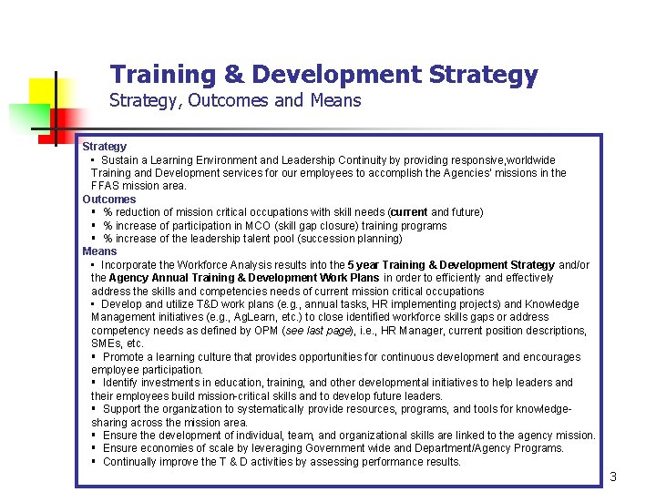 Training & Development Strategy, Outcomes and Means Strategy • Sustain a Learning Environment and