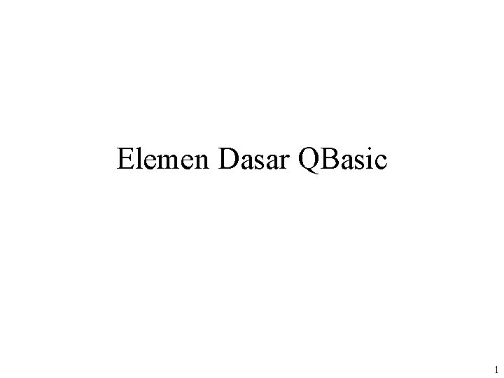 Elemen Dasar QBasic 1 