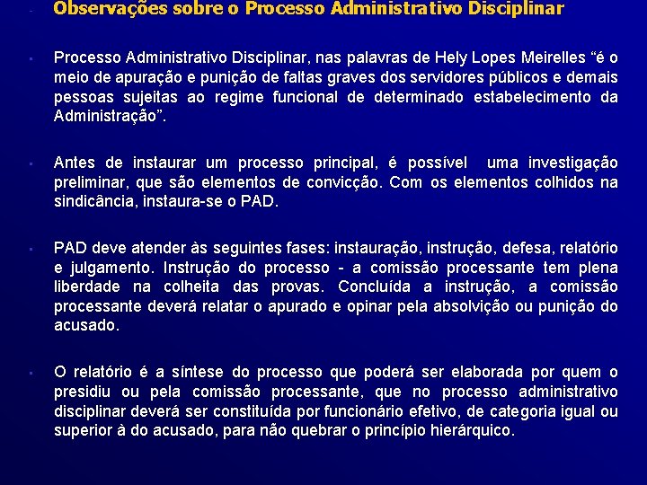 - • • Observações sobre o Processo Administrativo Disciplinar, nas palavras de Hely Lopes