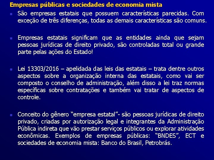 Empresas públicas e sociedades de economia mista n São empresas estatais que possuem características