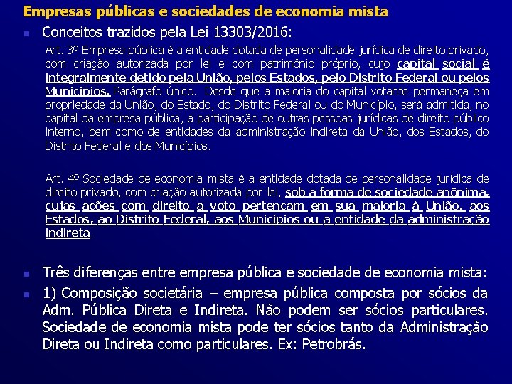 Empresas públicas e sociedades de economia mista n Conceitos trazidos pela Lei 13303/2016: Art.