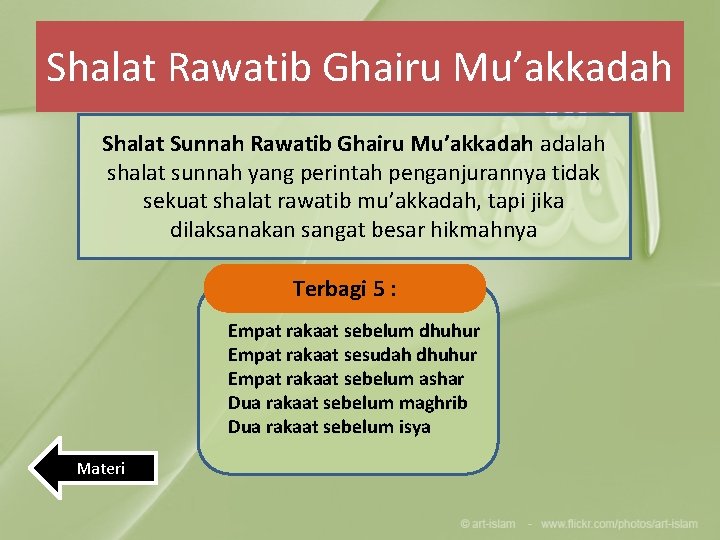 Shalat Rawatib Ghairu Mu’akkadah Shalat Sunnah Rawatib Ghairu Mu’akkadah adalah shalat sunnah yang perintah