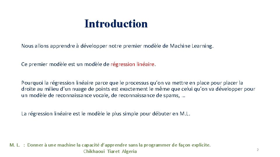 Introduction Nous allons apprendre à développer notre premier modèle de Machine Learning. Ce premier Introduction Nous allons apprendre à développer notre premier modèle de Machine Learning. Ce premier
