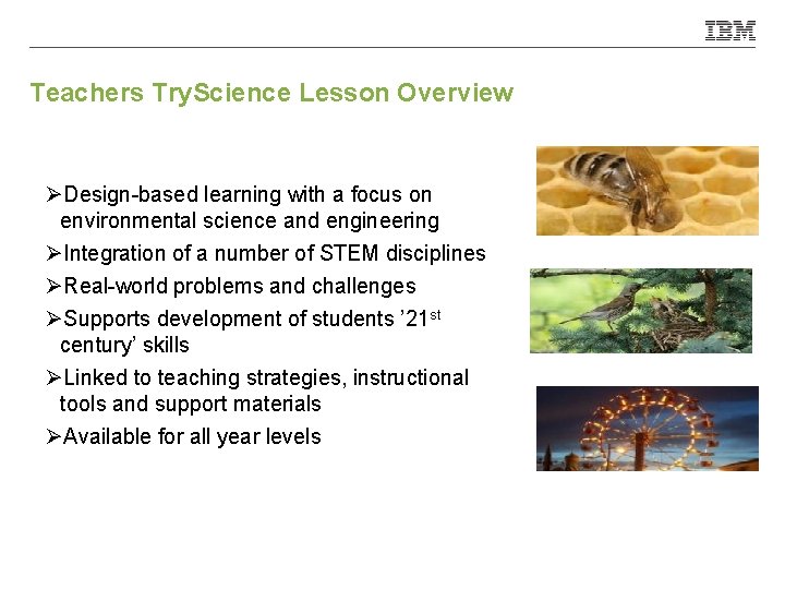 Teachers Try. Science Lesson Overview ØDesign-based learning with a focus on environmental science and