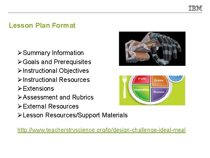 Lesson Plan Format ØSummary Information ØGoals and Prerequisites ØInstructional Objectives ØInstructional Resources ØExtensions ØAssessment