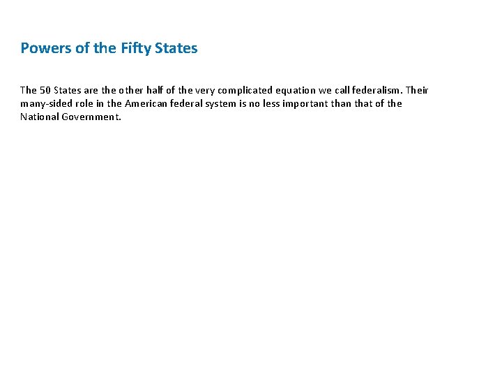 Powers of the Fifty States The 50 States are the other half of the