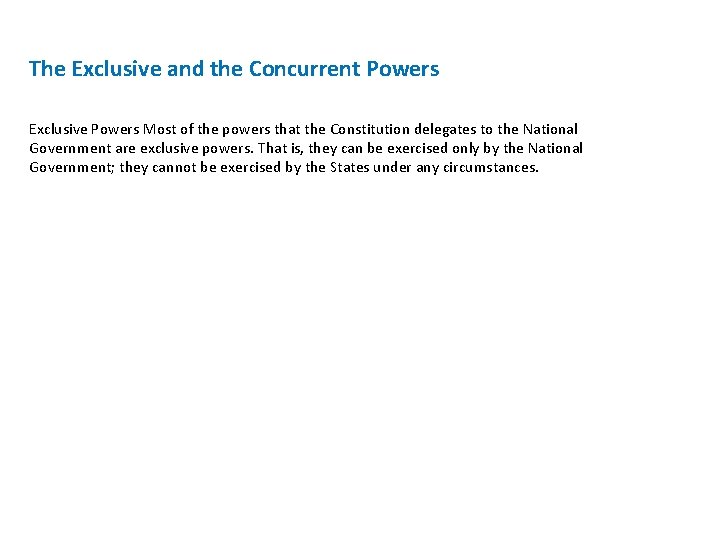 The Exclusive and the Concurrent Powers Exclusive Powers Most of the powers that the