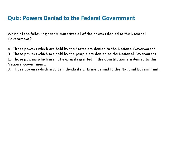 Quiz: Powers Denied to the Federal Government Which of the following best summarizes all