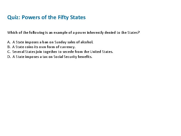 Quiz: Powers of the Fifty States Which of the following is an example of