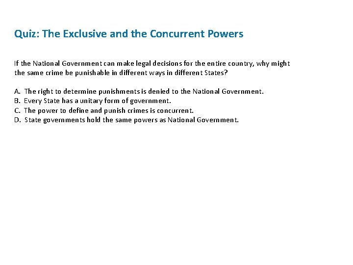 Quiz: The Exclusive and the Concurrent Powers If the National Government can make legal