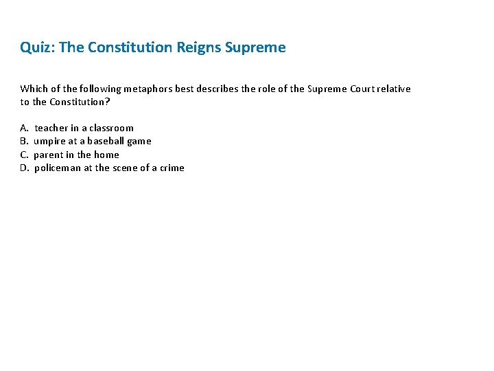 Quiz: The Constitution Reigns Supreme Which of the following metaphors best describes the role