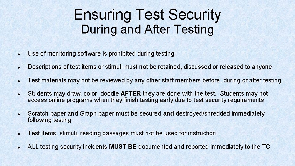 Ensuring Test Security During and After Testing ● Use of monitoring software is prohibited