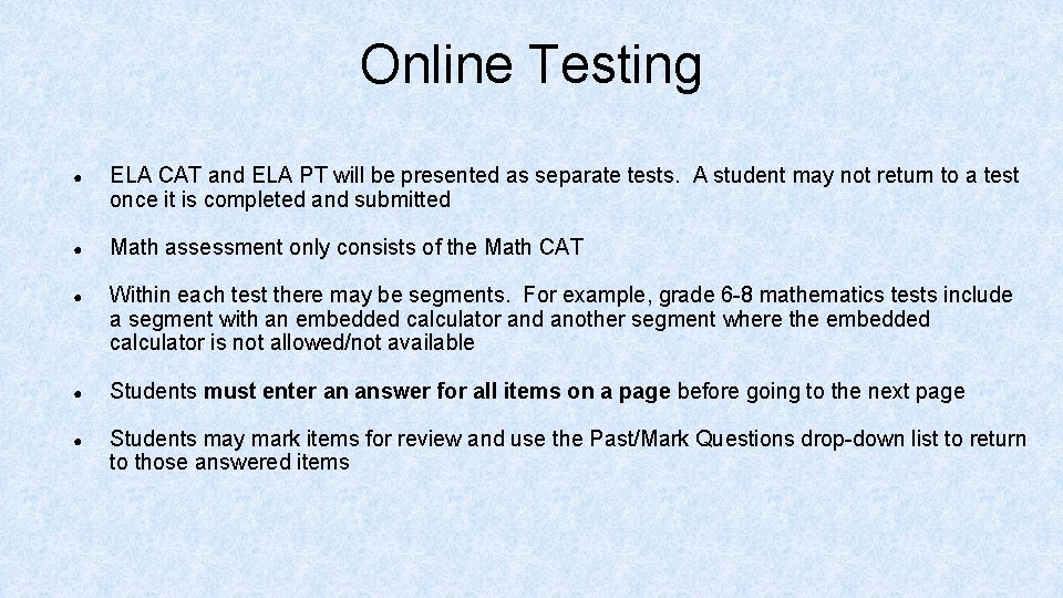 Online Testing ● ELA CAT and ELA PT will be presented as separate tests.