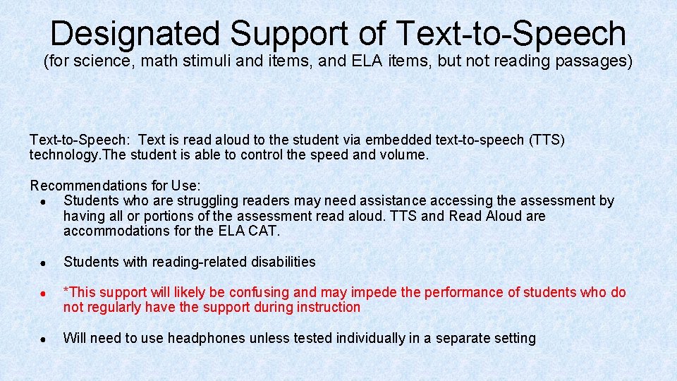 Designated Support of Text-to-Speech (for science, math stimuli and items, and ELA items, but