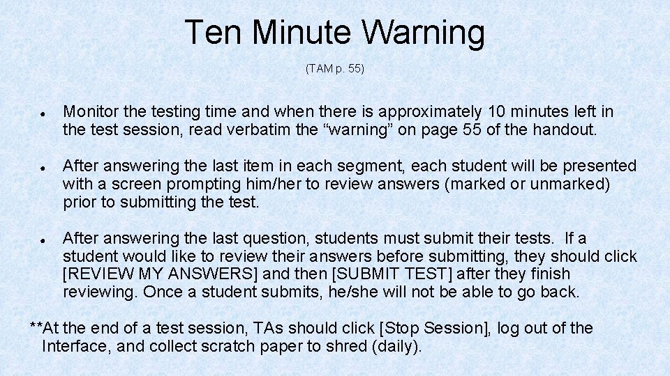 Ten Minute Warning (TAM p. 55) ● ● ● Monitor the testing time and