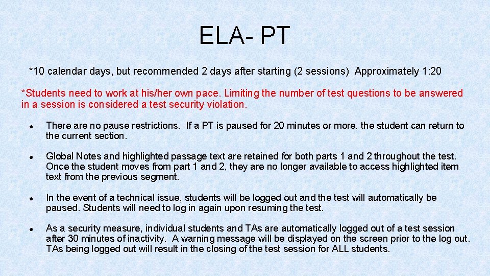 ELA- PT *10 calendar days, but recommended 2 days after starting (2 sessions) Approximately