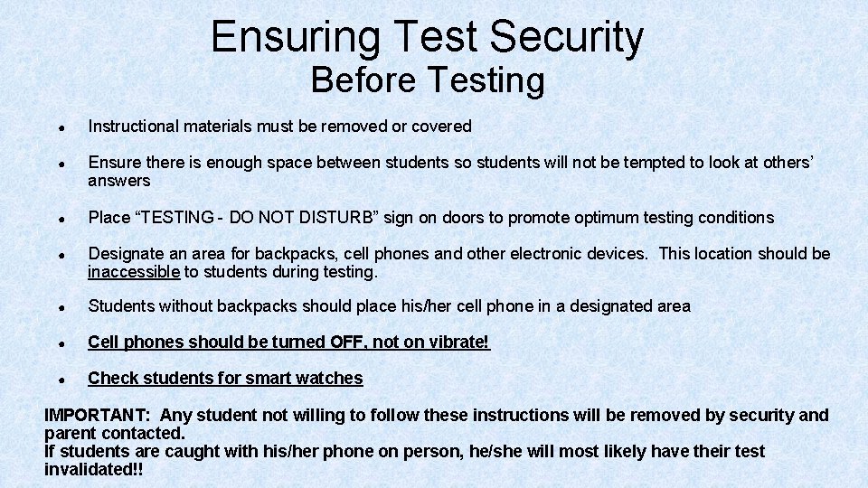 Ensuring Test Security Before Testing ● Instructional materials must be removed or covered ●