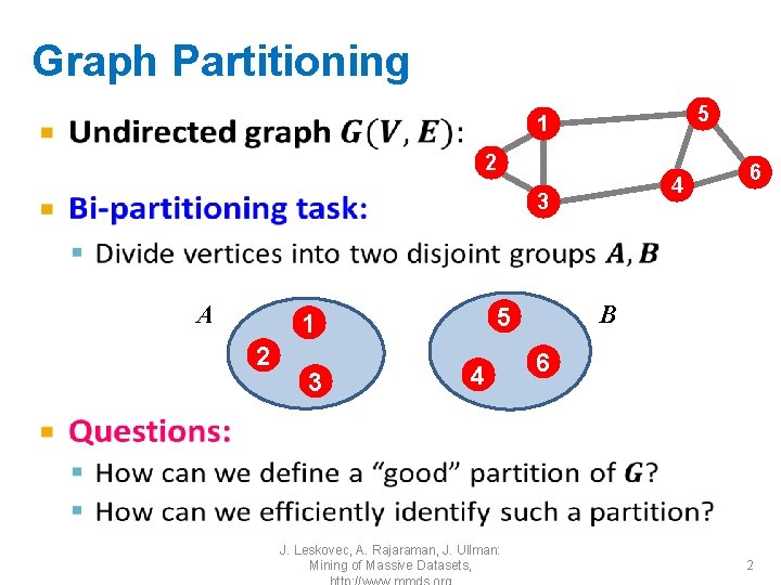 Graph Partitioning • 5 1 2 4 3 A 2 3 B 5 1
