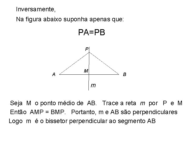 Inversamente, Na figura abaixo suponha apenas que: PA=PB P A M B m Seja