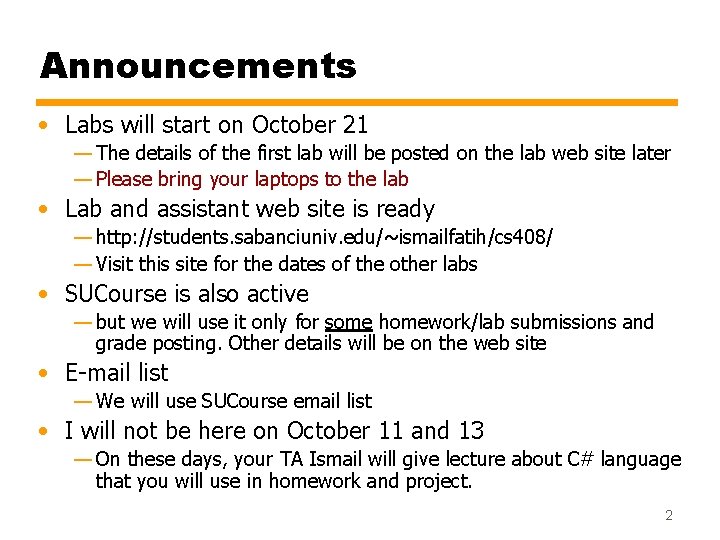 Announcements • Labs will start on October 21 — The details of the first